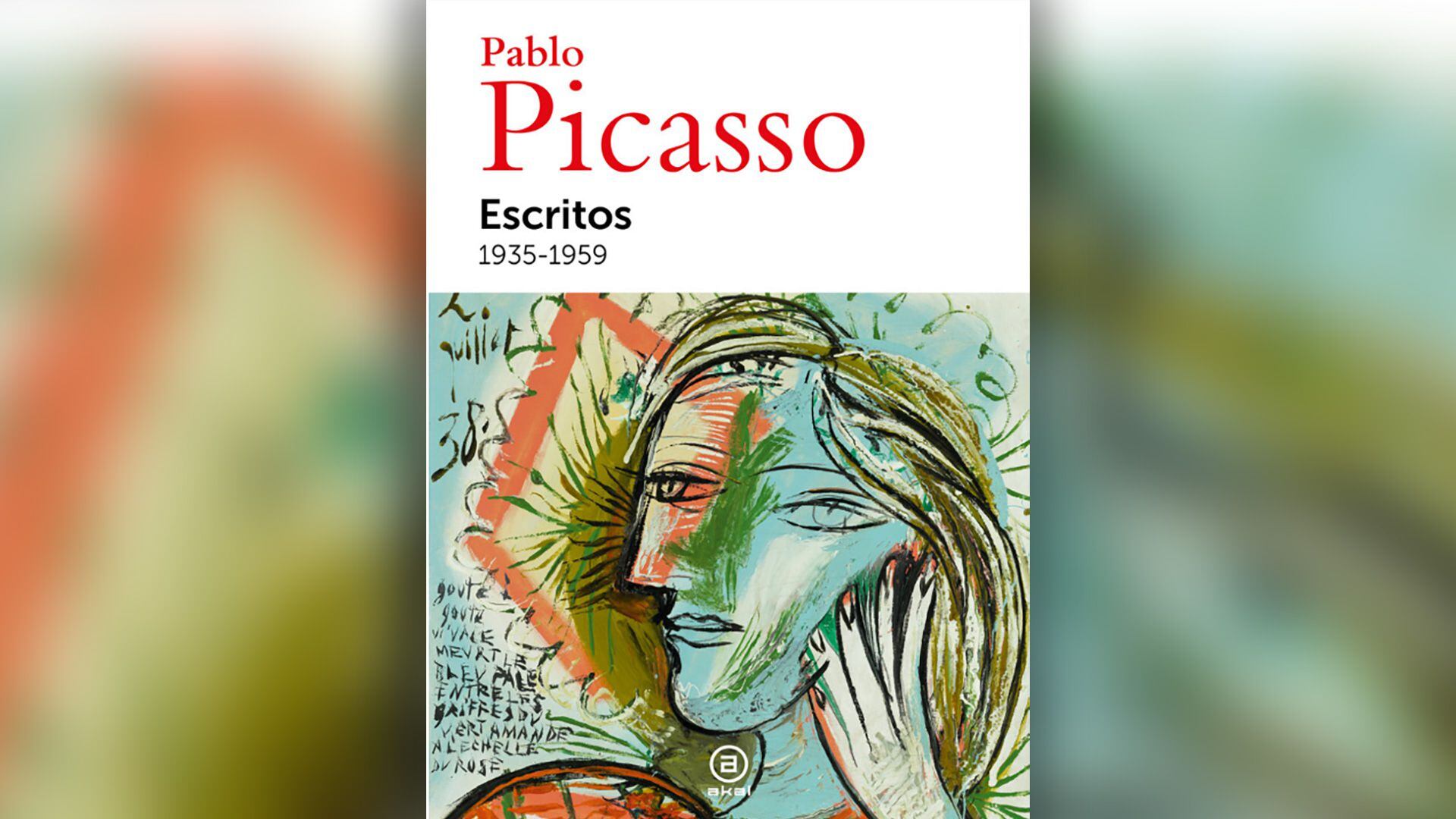 "Pablo Picasso. Escritos. 1935-1959" ( Ediciones Akal)