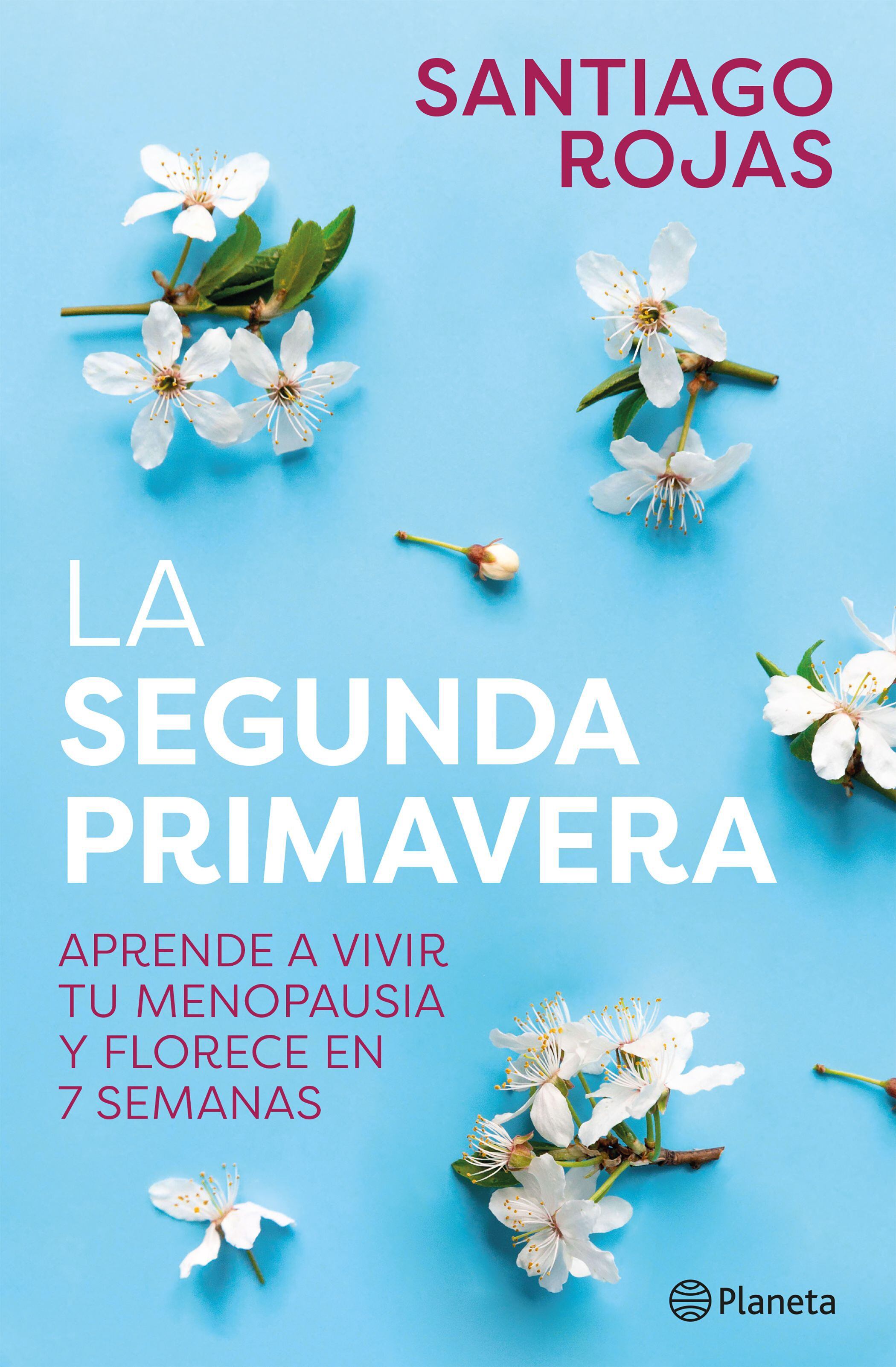La segunda primavera, Santiago Rojas. Editorial Planeta (2022)
