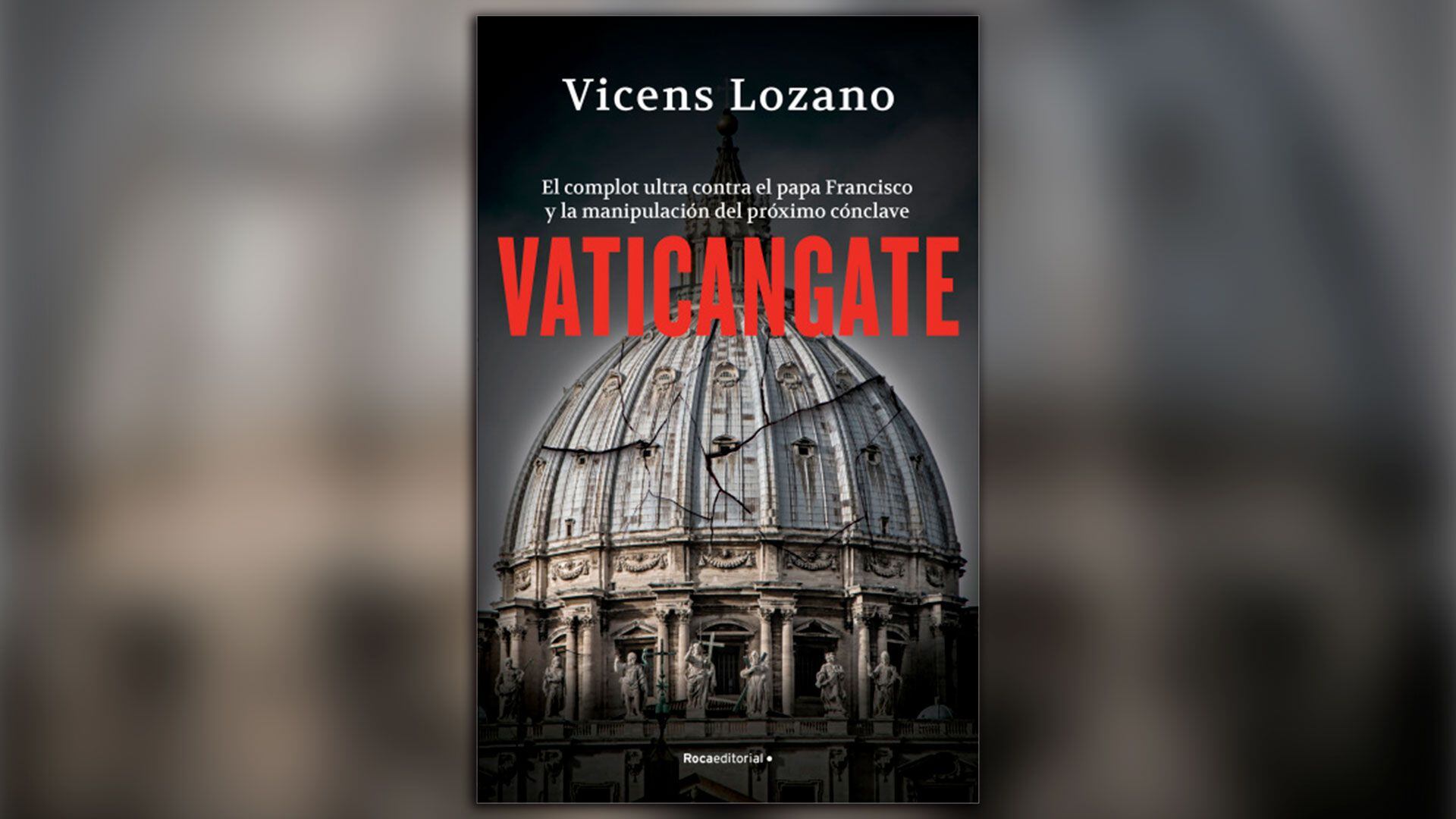"Vaticangate", de Vicens Lozano, editado por Roca Editorial. 