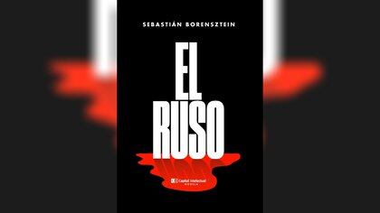 "El Ruso" (Capital Intelectual), de Sebastián Borensztein
