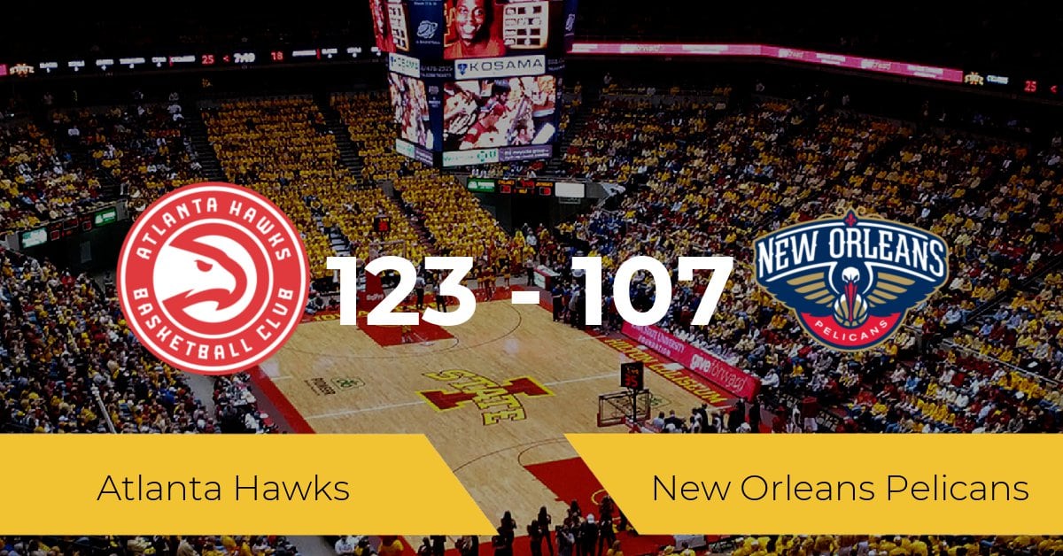 Atlanta Hawks beat New Orleans Pelicans 123-107
