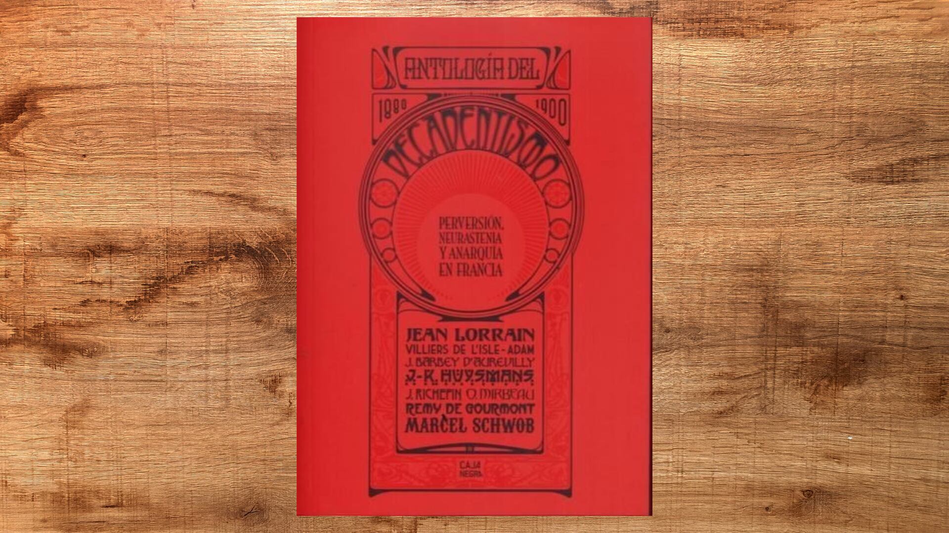 “Antología del Decadentismo 1880-1900″, de editorial Caja Negra