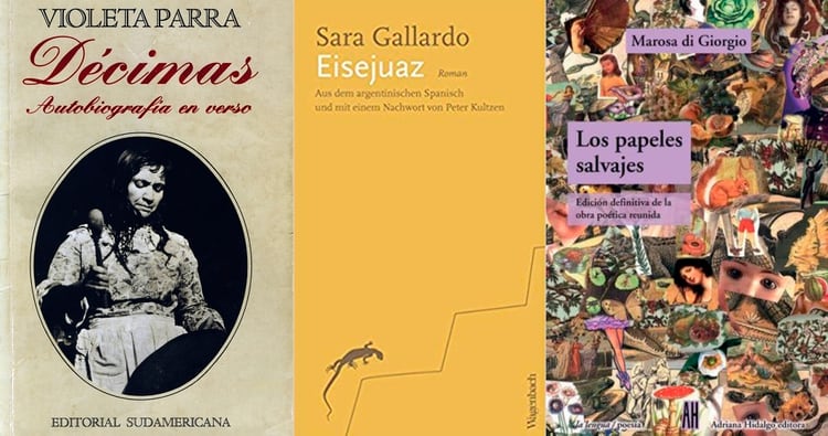 Décimas: autobiografía en verso, de Violeta Parra / Eisejuaz, de Sara Gallardo / Los papeles salvajes, de Marosa di Giorgio