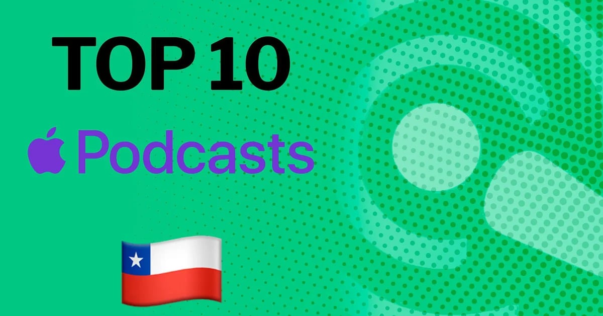 What is the most popular podcast today in Apple Chile