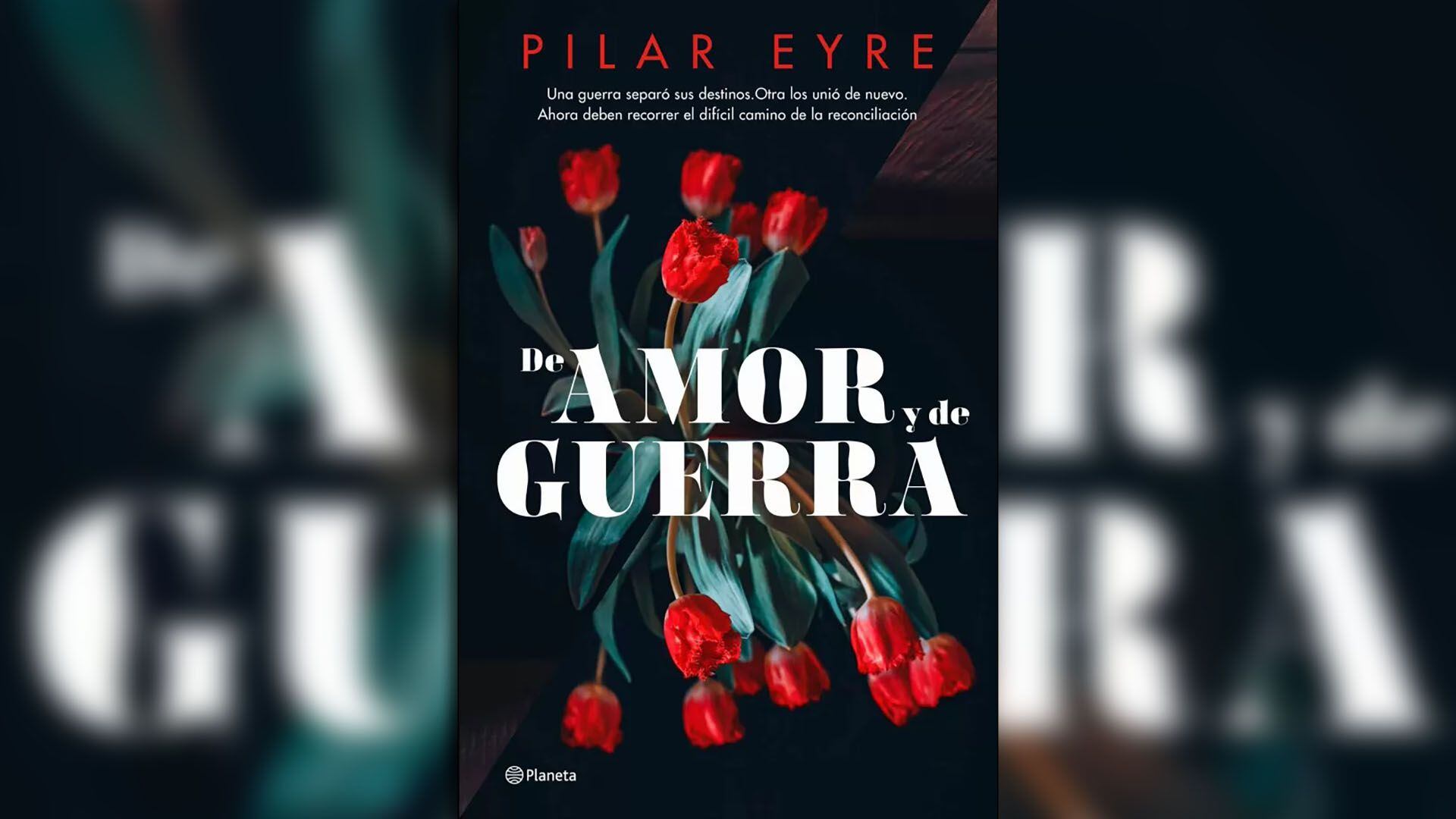 'Of love and war', by Pilar Eyre (Planeta)