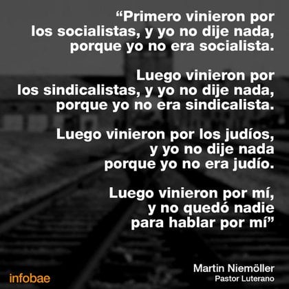 Una serie de variantes del poema de Niemöller se han popularizado desde hace varias décadas, como protesta contra la indiferencia política (Foto: Infobae)