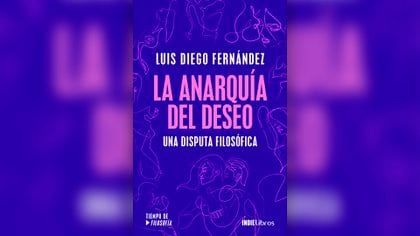 "La anarquÃ­a del deseo", un ensayo de Luis Diego FernÃ¡ndez exclusivo para Leamos.com