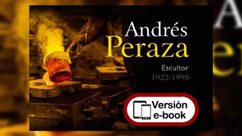 “Andrés Peraza. Escultor. 1922-1998"