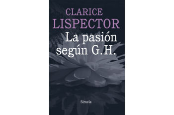"La pasión según G.H.", de Clarice Lispector.