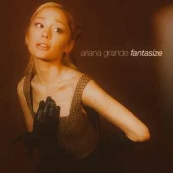 "Fantasize" fue una de las canciones de Ariana Grande que se filtraron sin autorización.