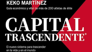 El exfutbolista Keko Martínez publica 'Capital Trascendente', su sistema para trascender en la vida y el mundo