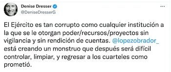 La politóloga aseguró que el Ejército puede ser tan corrupto como a cualquier institución a la que se le otorgan contratos, recursos y proyectos sin vigilancia (Foto: Twitter@DeniseDresserG)