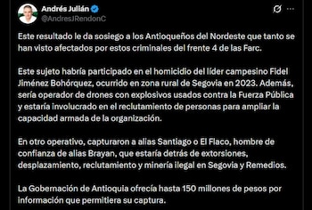 El gobernador Andrés Julián Rendón atribuyó al detenido el manejo de drones con explosivos dirigidos contra la fuerza pública - crédito @AndresJRendonC / X