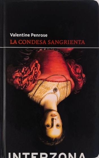 Portada negra de un libro con un retrato invertido de una mujer y los textos Valentine Penrose, La condesa sangrienta e Interzona