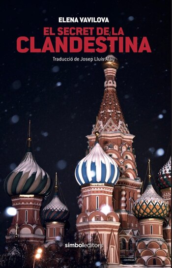 22/04/2021 El libro de la exagente del KGB Elena Vavilova, publicado por Símbol Editorial
CATALUÑA ESPAÑA EUROPA BARCELONA POLÍTICA
SÍMBOL EDITORIAL