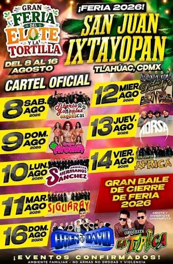 Póster de la Gran Feria del Elote y la Tortilla en San Juan Ixtayopan, Tláhuac, Ciudad de México, con fechas del 8 al 16 de agosto y artistas