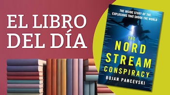 La trama secreta del sabotaje al gasoducto Nord Stream, una historia de espías, mentiras y geopolítica