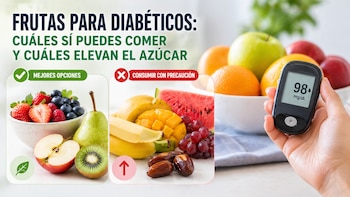 Frutas para diabéticos: cuáles sí puedes comer y cuáles elevan el azúcar