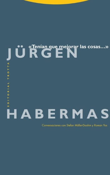 'Tenían que mejorar las cosas', una conversación con Jürgen Habermas.
