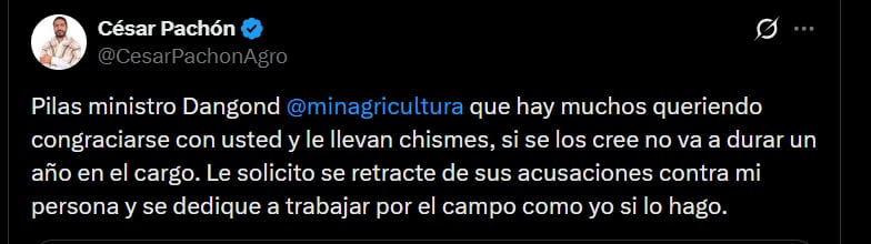 César Pachón también respondió al ministro de Agricultura, Indalecio Dangond, pidiéndole que se retracte - crédito @CesarPachonAgro/X