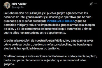 El gobernador de La Guajira, Jairo Aguilar, agradeció las acciones de inteligencia militar y el despliegue operativo ordenado por el jefe de Estado - crédto @jaiaguilar/X