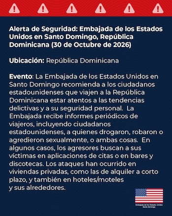 Comunicado oficial emitido por la Embajada de los Estados Unidos en Santo Domingo, en el que advierte sobre robos y agresiones a turistas mediante aplicaciones de citas y locales nocturnos en República Dominicana.