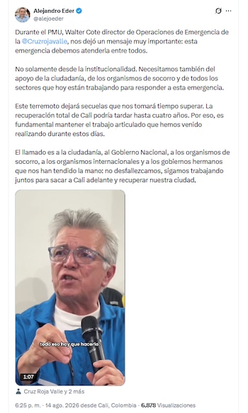 "No solamente desde la institucionalidad. Necesitamos también del apoyo de la ciudadanía, de los organismos de socorro y de todos los sectores que hoy están trabajando para responder a esta emergencia", señaló desde su cuenta de X el alcalde de Cali, Alejandro Eder - crédito @alejoeder/X