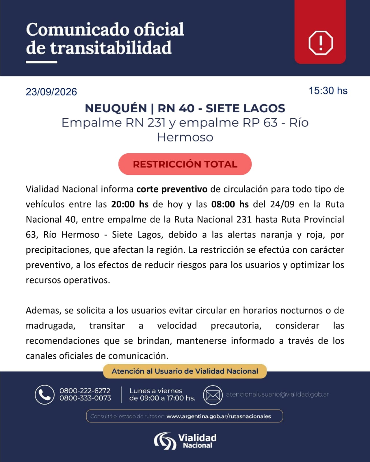 Vialidad Nacional dispuso el corte preventivo de la ruta Nacional 40 entre el empalme con la ruta 231 y la ruta provincial 63.