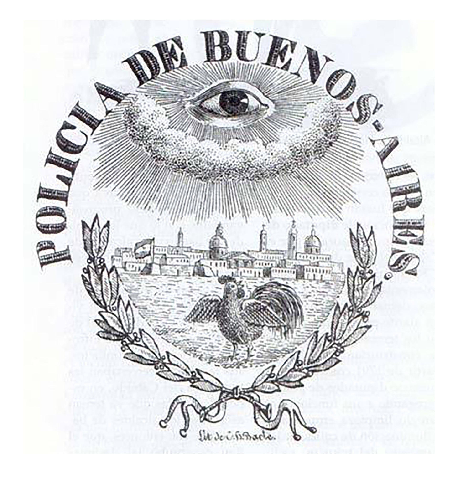 El escudo policial. El ojo que todo lo veía y el gallo, siempre alerta
