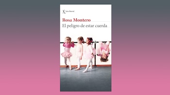 “El peligro de estar cuerda”