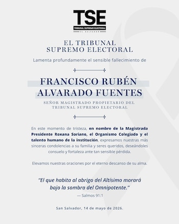 La confirmación oficial del deceso de Francisco Rubén Alvarado Fuentes, ocurrida en San Salvador, fue comunicada a través de las redes sociales del TSE./(Tribunal Supremo Electoral)