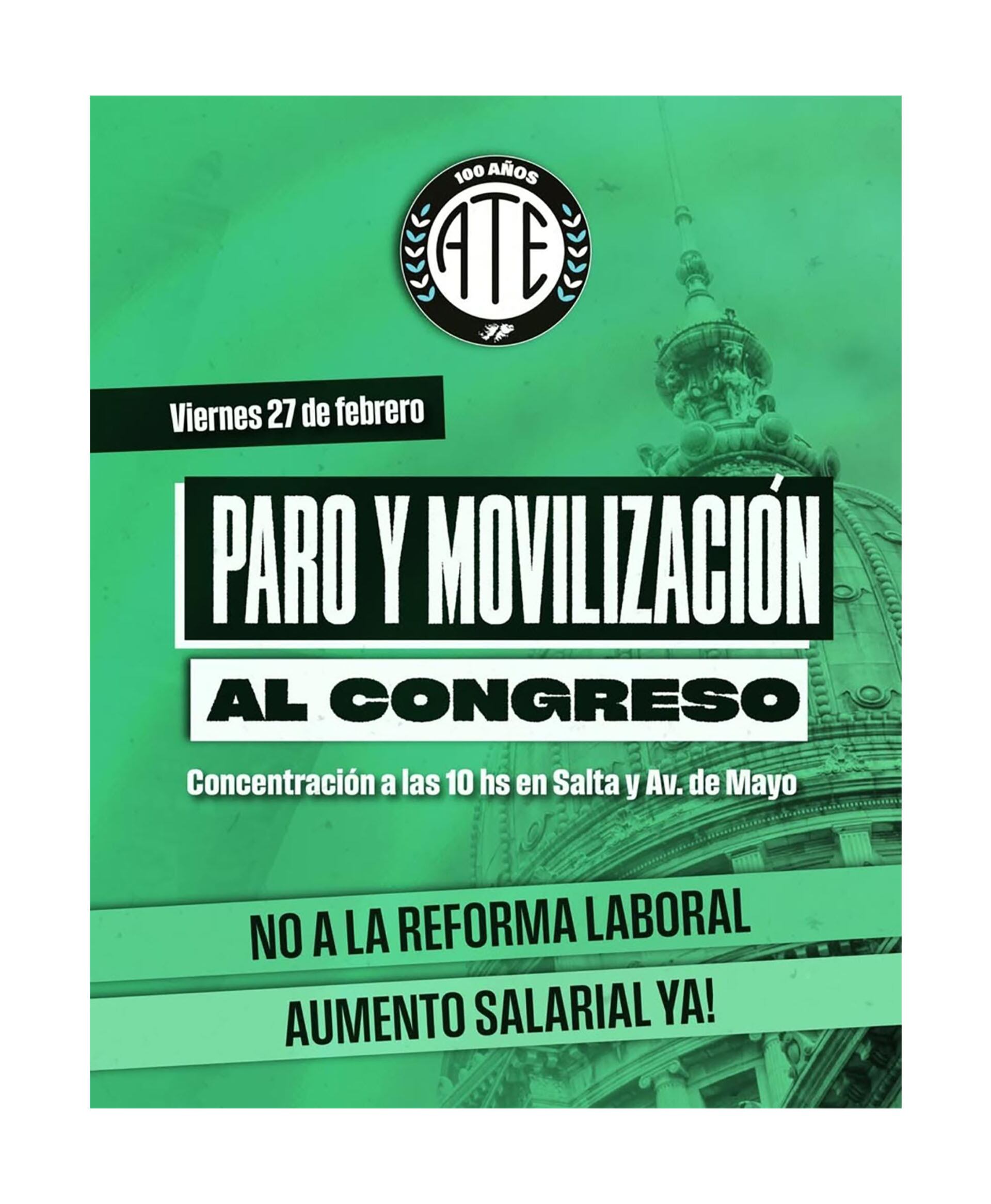 Póster anunciando el paro y la movilización del viernes 27 de febrero contra la reforma laboral y por un aumento salarial, convocado por ATE con el Congreso Nacional de fondo
