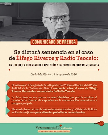 El miércoles 12 de agosto el TEPJF dictó sentencia sobre el caso de Élfego Riveros Hernández, comunicador de Radio Teocelo.