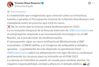 La ministra de Ciencia afirmó que es “inadmisible” que algunos congresistas desinformen sobre el proceso presupuestal y reiteró que “no es cierto que la ciencia estará desfinanciada en 2027” - crédito @YeseniaOlayaR/X