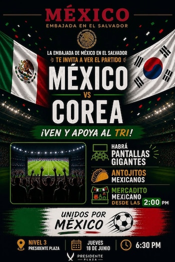 La Embajada de México en El Salvador convoca a ver el partido ante Corea en Presidente Plaza.