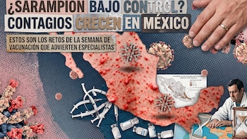 ¿Sarampión bajo control? Contagios crecen en México, estos los retos de la Semana de Vacunación que advierten especialistas