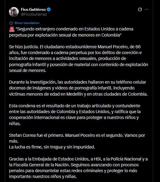 Federico Gutiérrez anunció la condena perpetua del estadounidense Manuel Poceiro, hallado culpable de producción y posesión de pornografía infantil en Colombia - crédito @FicoGutierrez/X