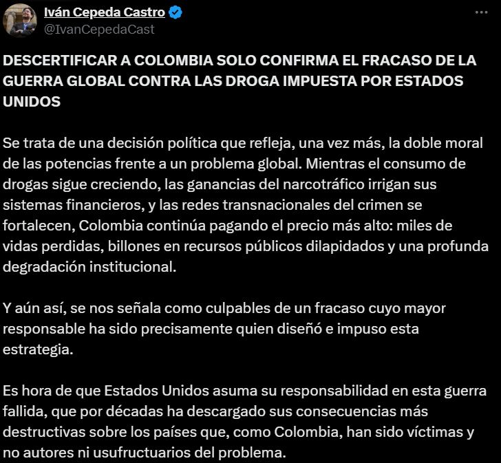 Iván Cepeda afirmó que la medida solamente confirma “el fracaso de la guerra global contra las drogas” que, según dijo, ha sido “impuesta por Estados Unidos”. - crédito @IvanCepedaCast/X