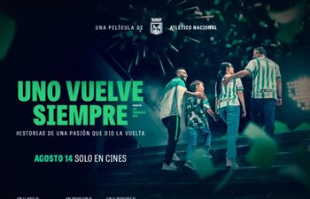 Uno vuelve siempre - Película Atlético Nacional