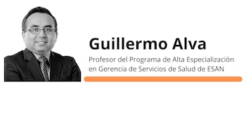 Guillermo Alva, profesor del Programa de Alta Especialización en Gerencia de Servicios de Salud de ESAN