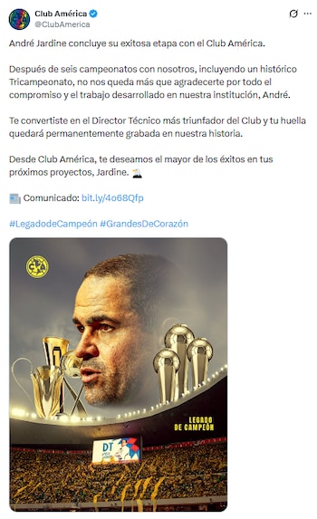 América oficializó la salida de Jardine a través de sus redes oficiales, con un comunicado dedicado a destacar sus logros y paso como DT de las Águilas. (X/ @ClubAmerica)