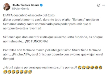 Captura de pantalla de un tuit de Héctor Suárez Gomís, con su foto de perfil y texto criticando la operación del aeropuerto AIFA, incluyendo emojis de risa