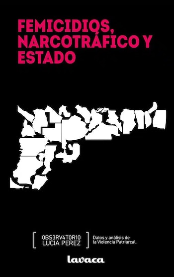 Imagen en fondo negro con el título 'Femicidios, narcotráfico y Estado' y un mapa de Argentina con silueta de pistola
