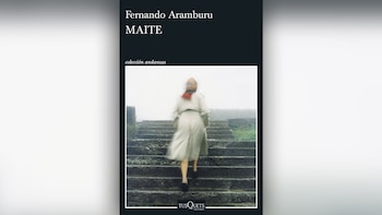 'Maite', de Fernando Aramburu (Tusquets)