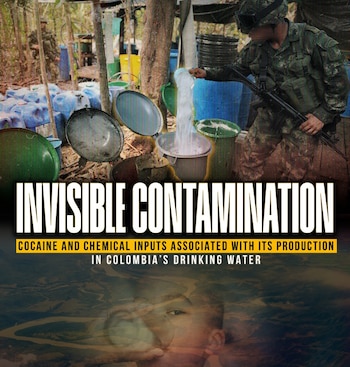 Contaminación Invisible: cocaína e insumos químicos asociados a su producción en el agua potable de Colombia