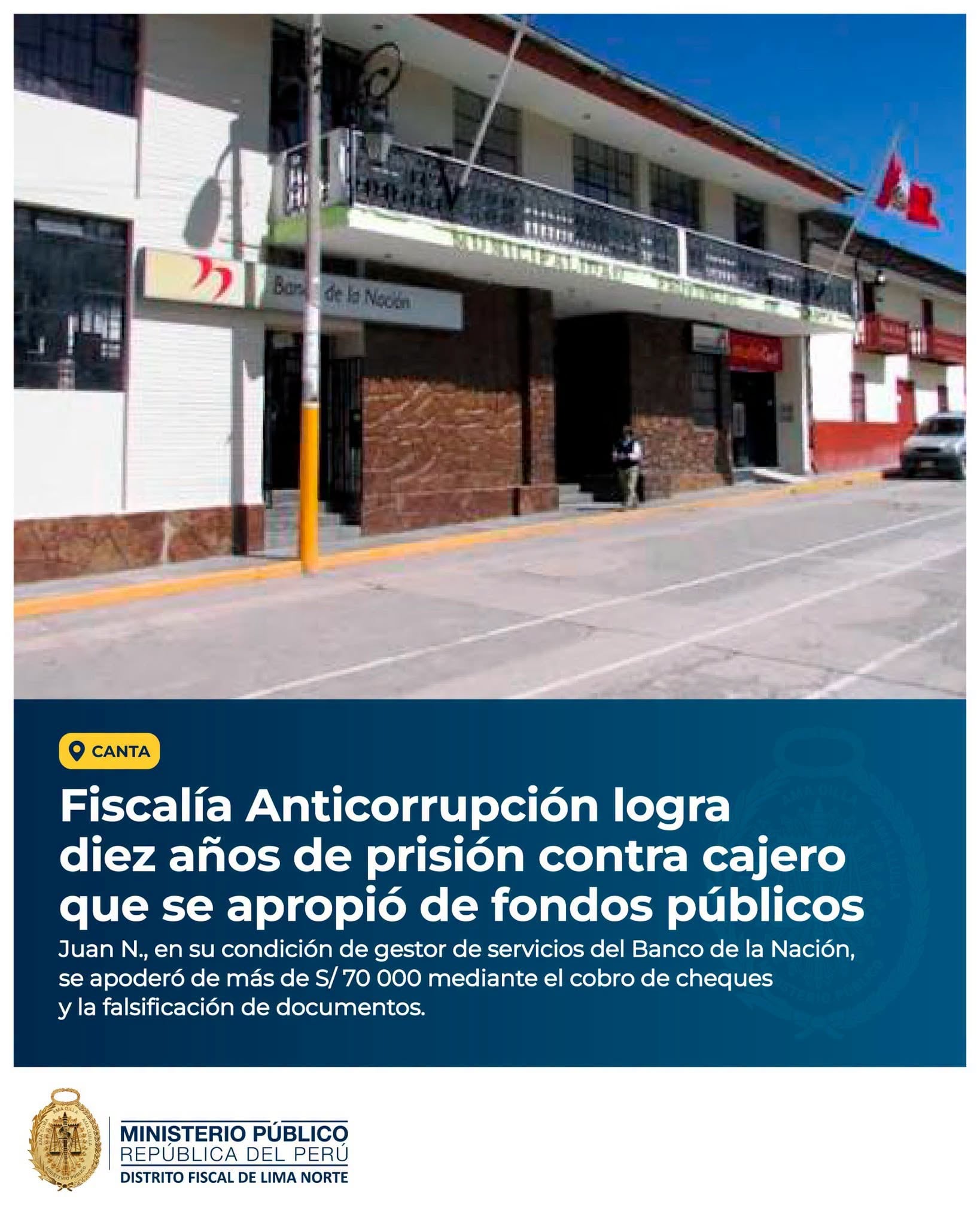 El Ministerio Público del Perú obtuvo una condena de diez años de prisión contra un exgestor del Banco de la Nación por la apropiación de fondos públicos en la provincia de Canta. (Foto: Facebook/ Ministerio Público - Distrito Fiscal de Lima Norte)