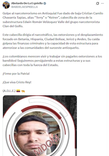 El presidente de la República señaló que Cristian Camilo Chavarría Tapias estaba vinculado con actividades de narcotráfico, extorsiones y desplazamiento forzado en Betania, Hispania, Ciudad Bolívar, Jericó y Andes - crédito @ABDELAESPRIELLA/X
