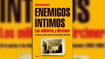 "Enemigos íntimos: los militares y