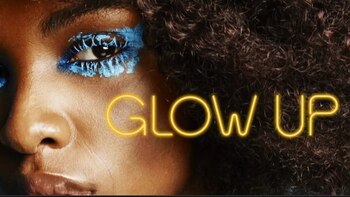 “Glow Up”: la serie donde