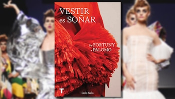 Vestir es soñar - De Fortun a Palomo